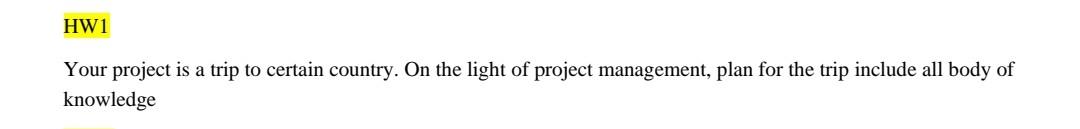 HW1 Your project is a trip to certain country. On