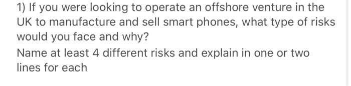 1) If you were looking to operate an offshore