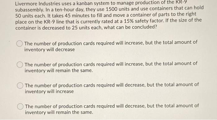 Livermore Industries uses a kanban system to