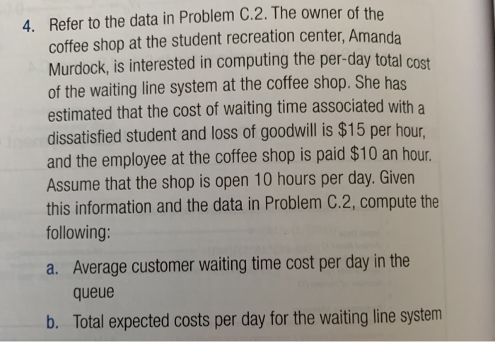 4. Refer to the data in Problem C.2. The owner of