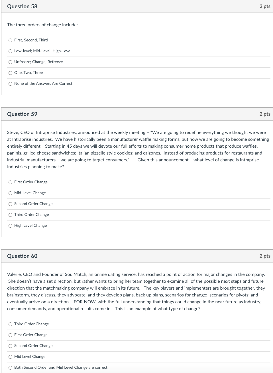 Question 58 The three orders of change include: O