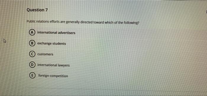 Question 7 Public relations efforts are generally