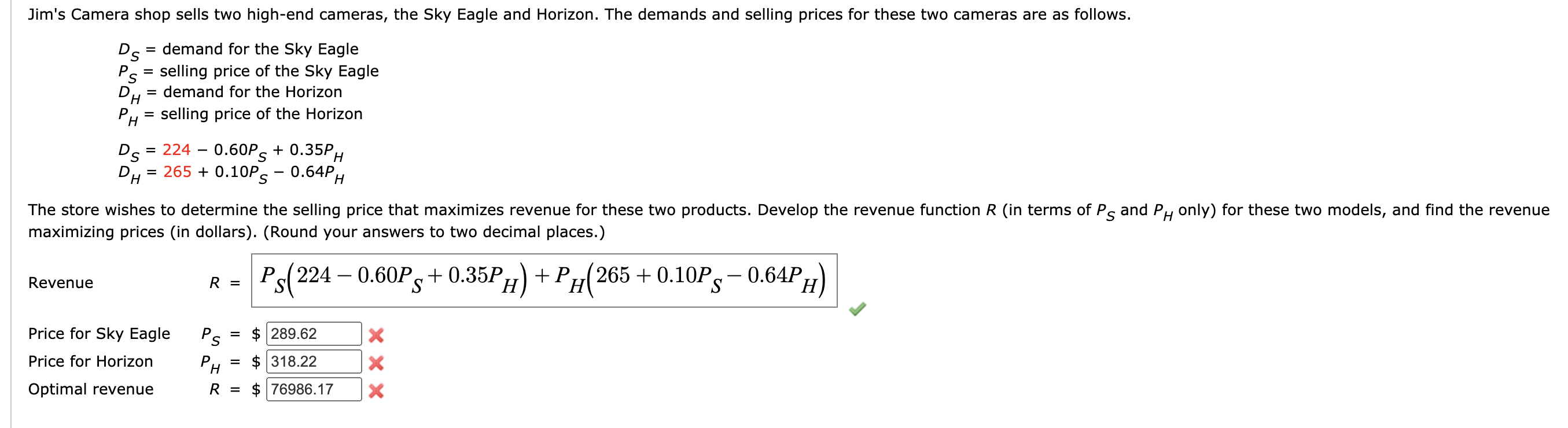 Jim's Camera shop sells two high-end cameras, the