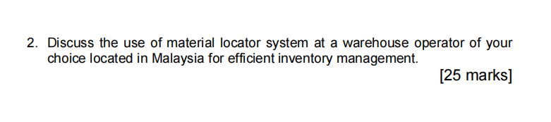 2. Discuss the use of material locator system at