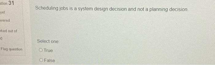 stion 31 yet Scheduling jobs is a system design