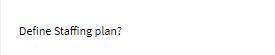 Define Staffing plan