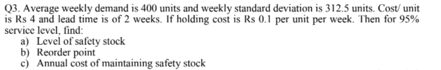 Q3. Average weekly demand is 400 units and weekly