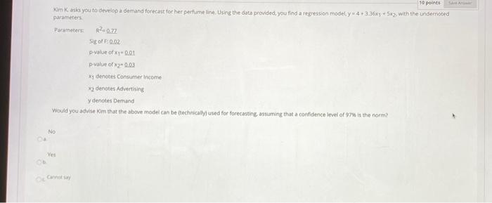 10 points Kim Kask you to develop a demand