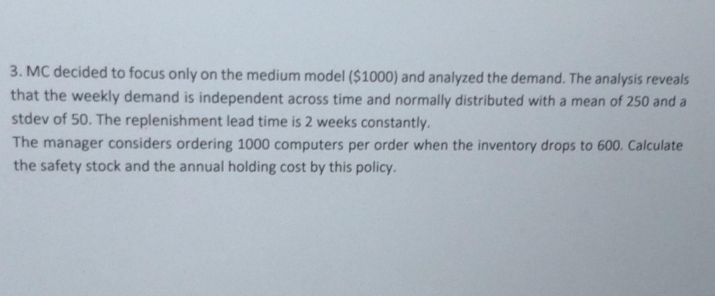 holding unit cost is 1000 3. MC decided to focus