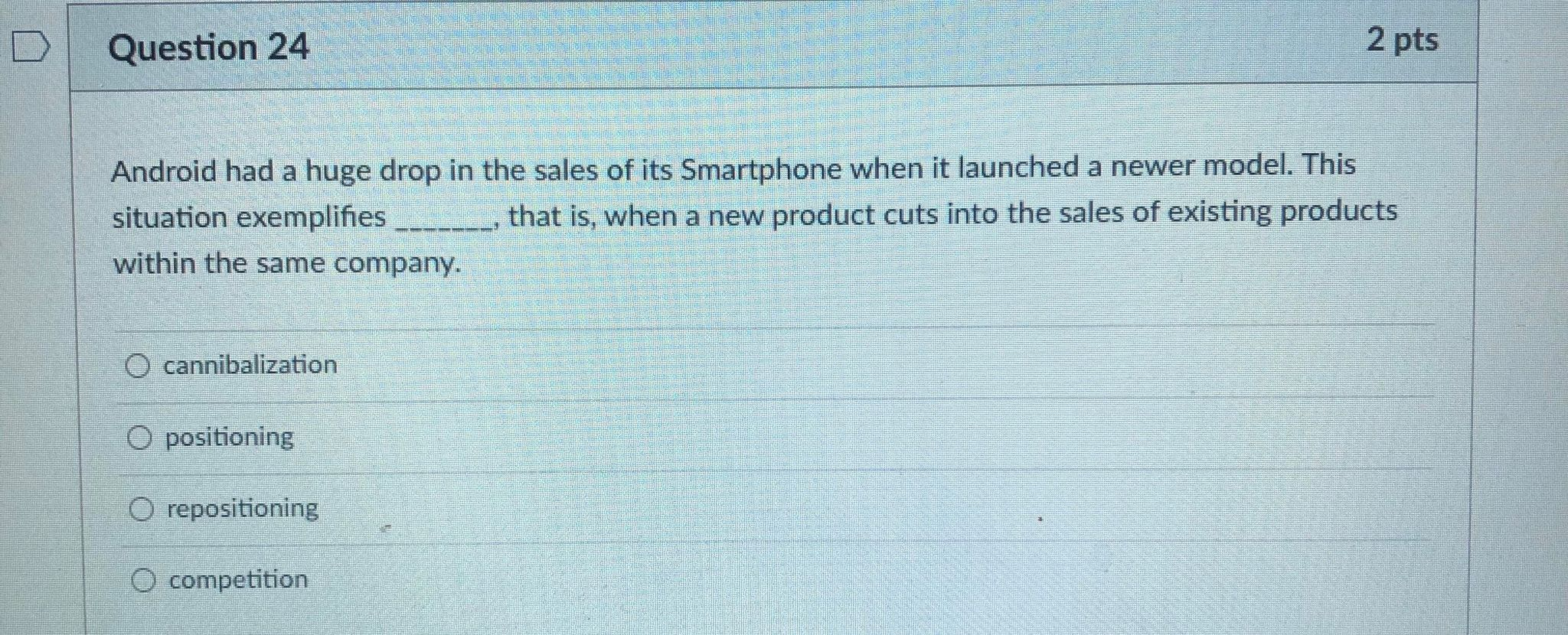 Question 27 2 pts If one market segment does not