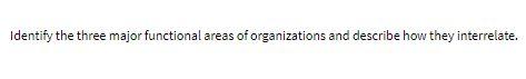 Identify the three major functional areas of