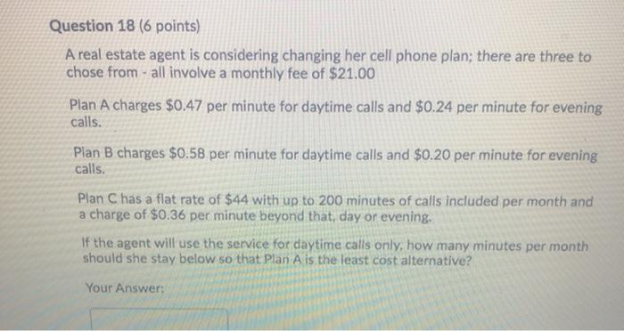 Question 18 (6 points) A real estate agent is