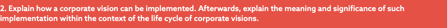 2. Explain how a corporate vision can be