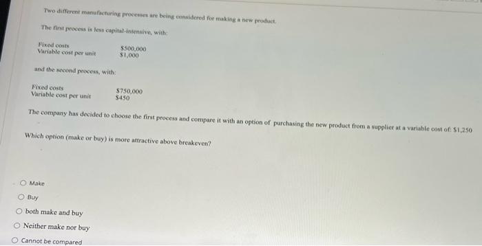 Two different manufacturing processes are being