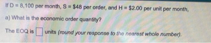If D=8,100 per month, S=$48 per order, and