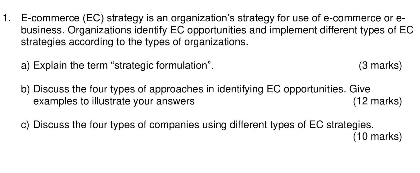 1. E-commerce (EC) strategy is an organization's