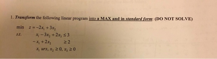 1. Transform the following linear program into a