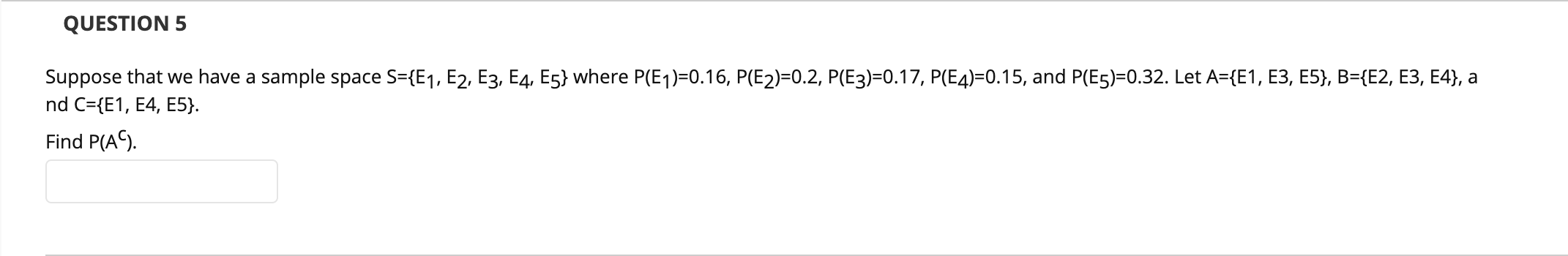QUESTION 5 Suppose that we have a sample space