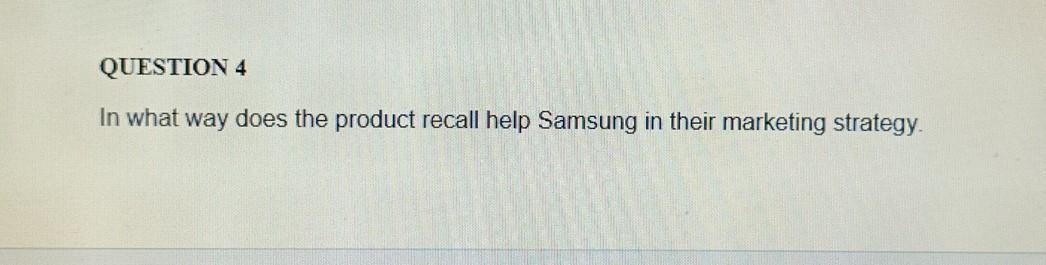QUESTION 4 In what way does the product recall