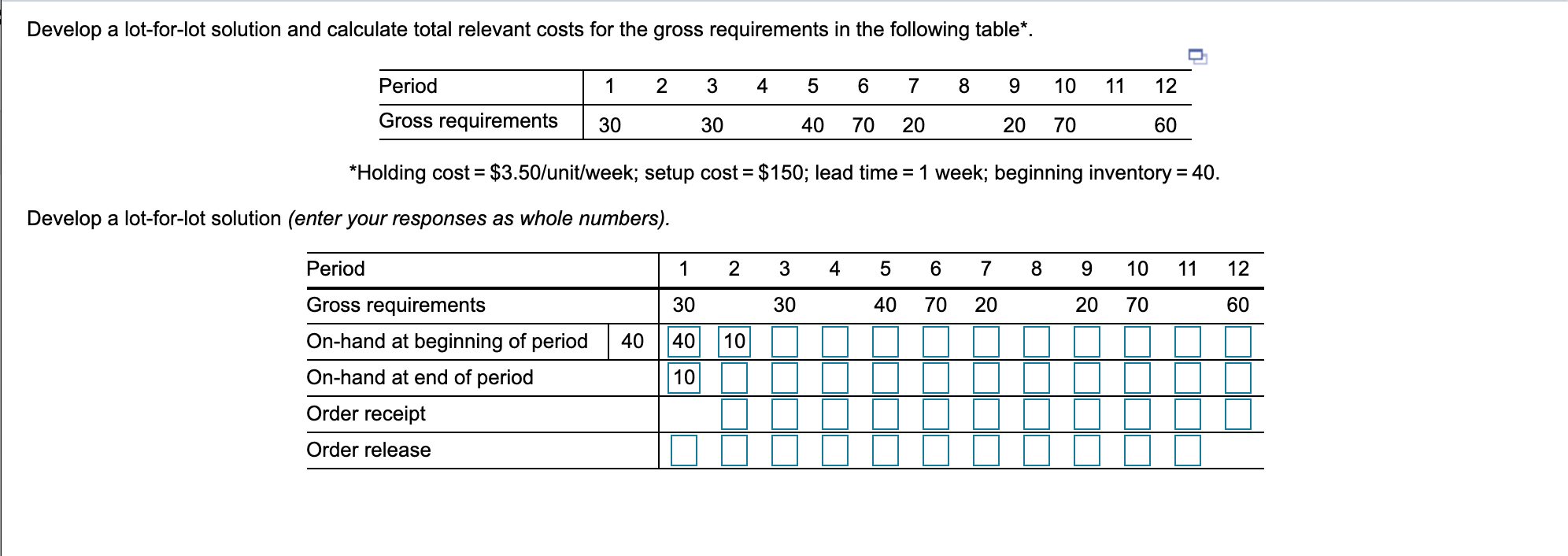 Develop a lot-for-lot solution and calculate