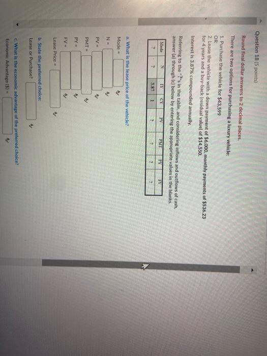 Question 18 (5 points) Round final dollar answers