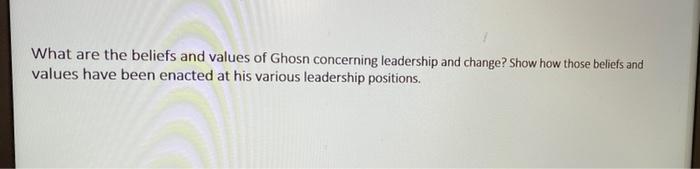 What are the beliefs and values of Ghosn