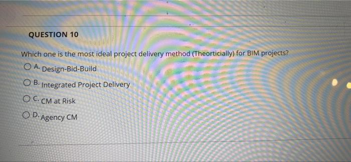 QUESTION 10 Which one is the most ideal project