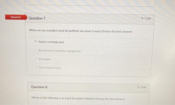 Incorrect Question 7 0/1 pts When we say a