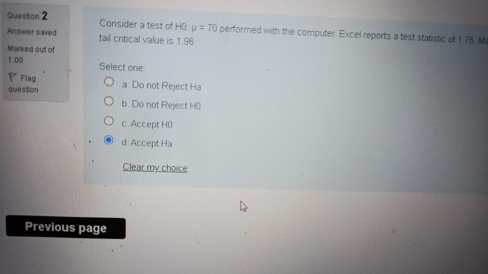 Question 2 Answer saved Consider a test of HO: =