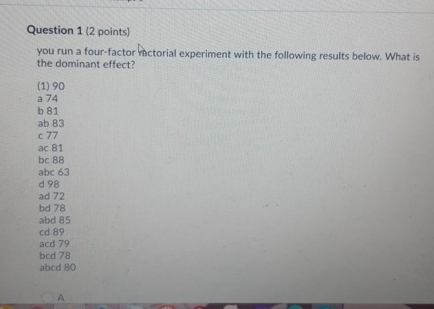 Question 1 (2 points) you run a four-factor