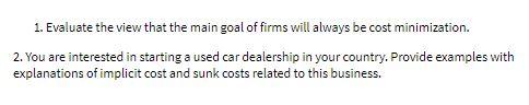 1. Evaluate the view that the main goal of firms