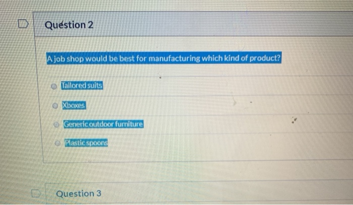 Question 2 A job shop would be best for
