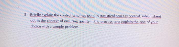 1 3- Briefly explain the control schemes used in