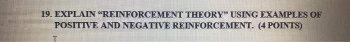 19. EXPLAIN REINFORCEMENT THEORY USING EXAMPLES