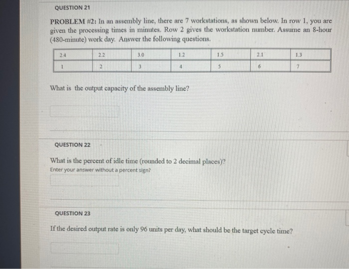 QUESTION 21 PROBLEM #2: In an assembly line,