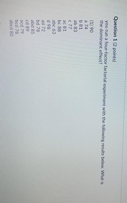 Question 1 (2 points) you run a four-factor