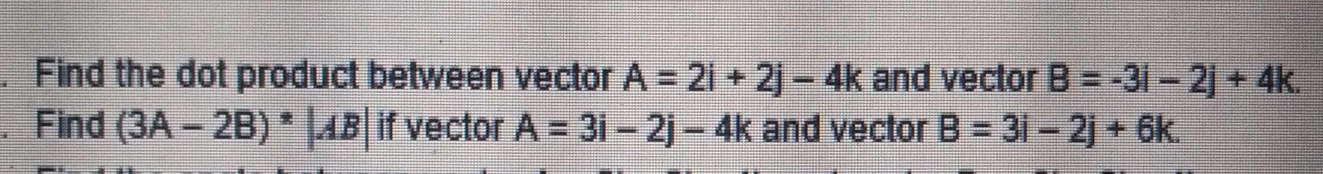 Find the dot product between vector A = 21 + 2)