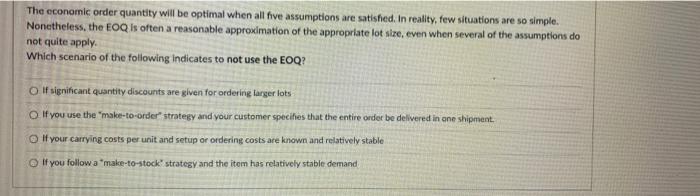 The economic order quantity will be optimal when