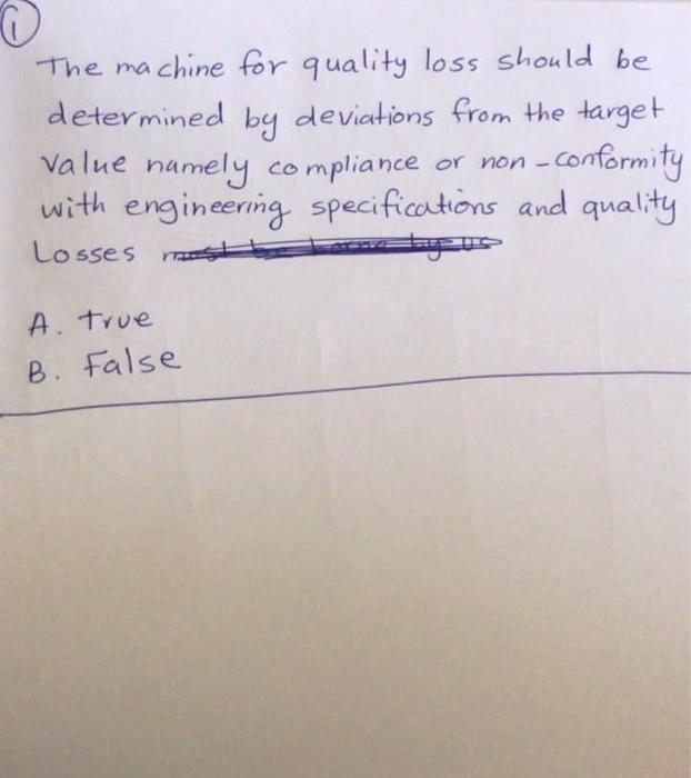 0 The machine for quality loss should be