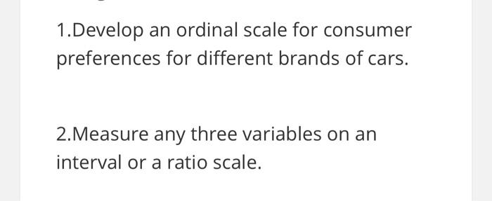 1. Develop an ordinal scale for consumer