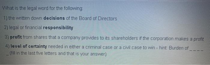 What is the legal word for the following: 1) the