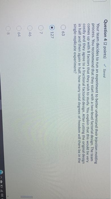 Question 4 (2 points) Saved Your team decides to