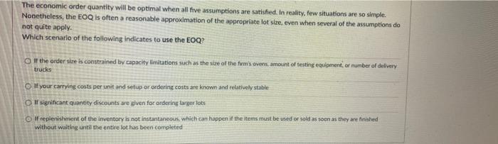 The economic order quantity will be optimal when