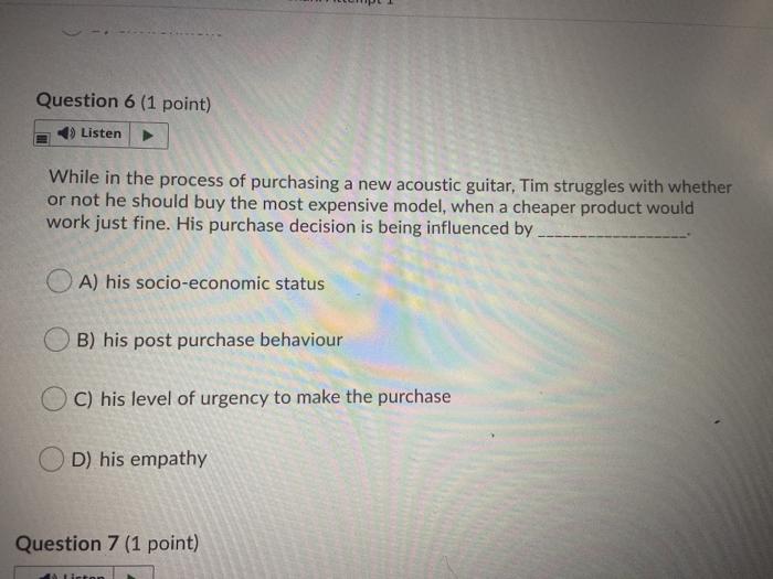 Question 6 (1 point) Listen While in the process