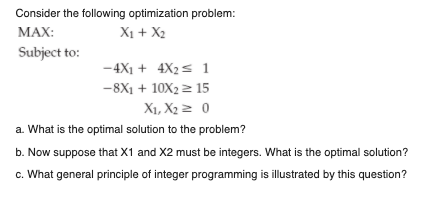 Consider the following optimization problem: MAX: