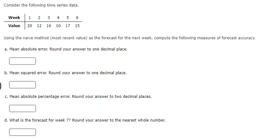 Consider the following time series data. Week 1 2