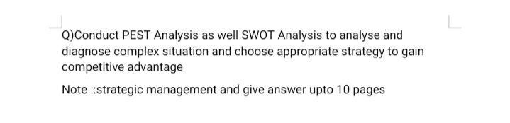 i need the answer quickly Q)Conduct PEST Analysis