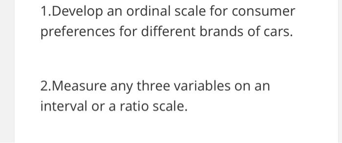 1. Develop an ordinal scale for consumer