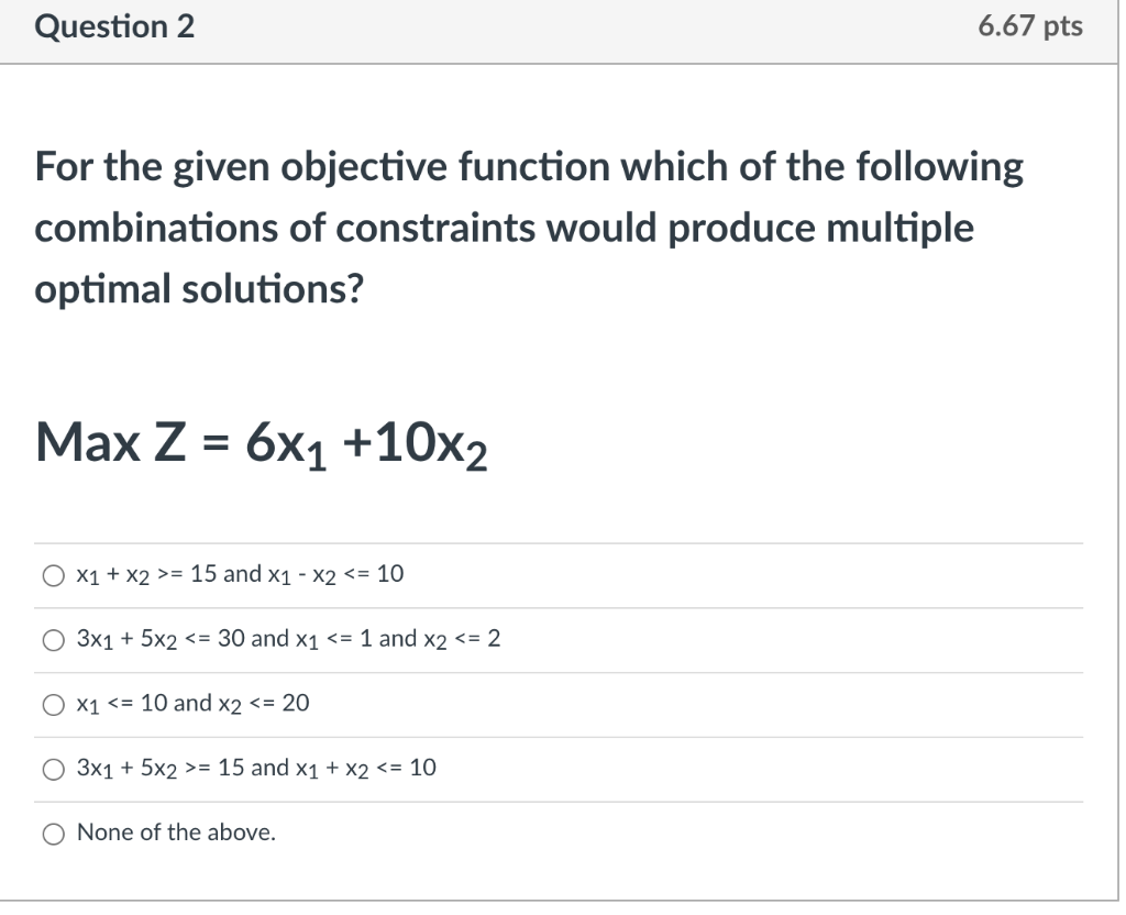 Question 2 6.67 pts For the given objective