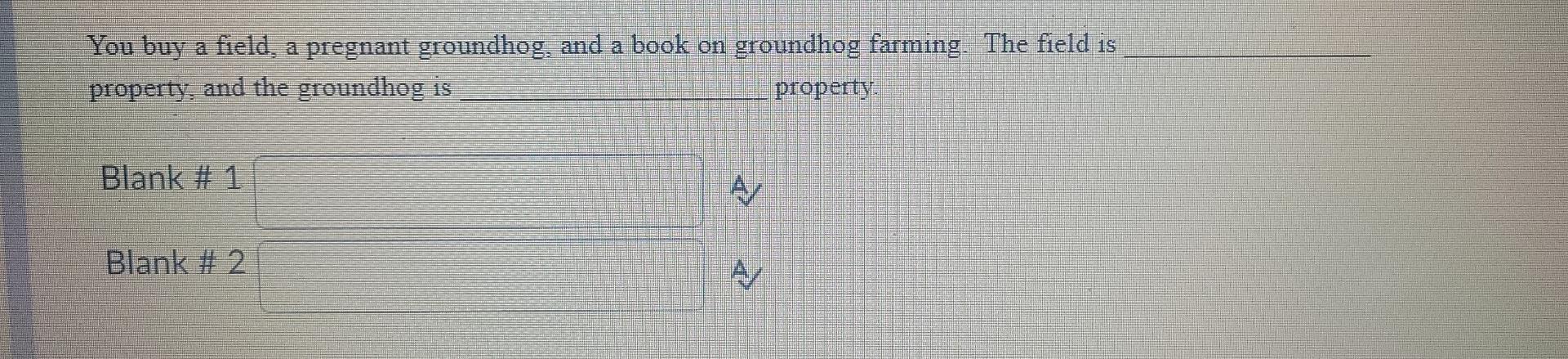 LEGAL ENVIRONMENT OF BUSINESS You buy a field, a
